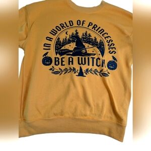 In a World Full Of Princesses Be a Witch Graphic Sweatshirt